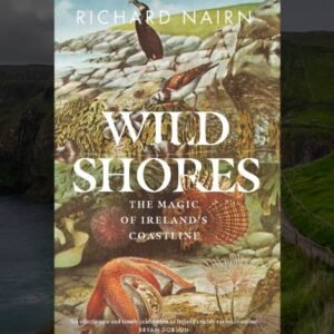 Wild Shores: The Magic of Ireland’s Coastline
